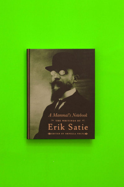 A Mammal’s Notebook. The Writings of Erik Satie