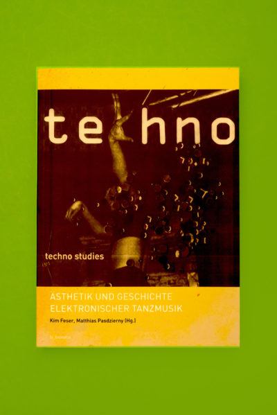 Techno Studies. Ästhetik und Geschichte Elektronischer Tanzmusik